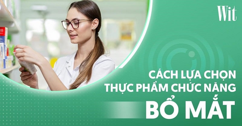 8 loại thực phẩm chức năng bổ mắt tốt nhất hiện nay