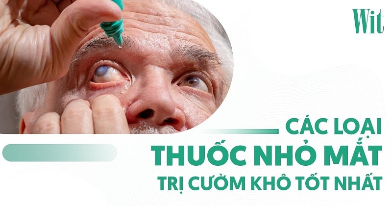 thuốc nhỏ mắt trị cườm khô