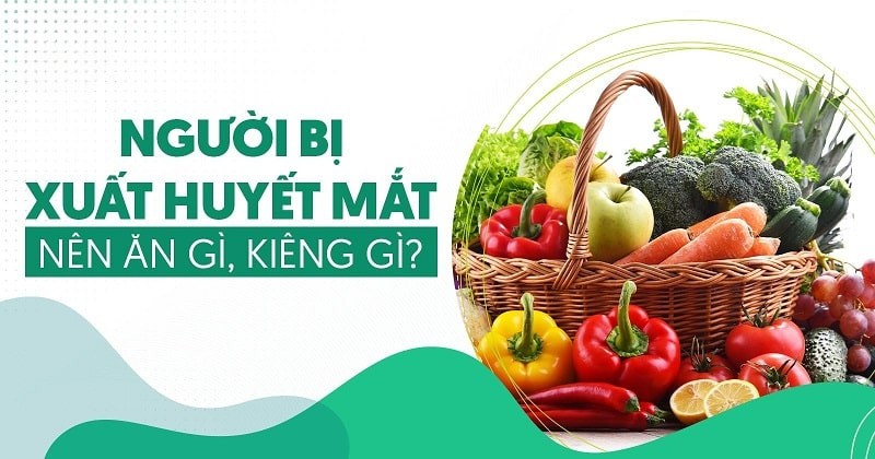 xuất huyết mắt nên ăn gì