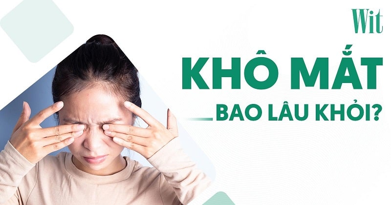 Khô mắt bao lâu khỏi