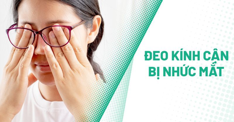 đeo kính cận bị nhức mắt