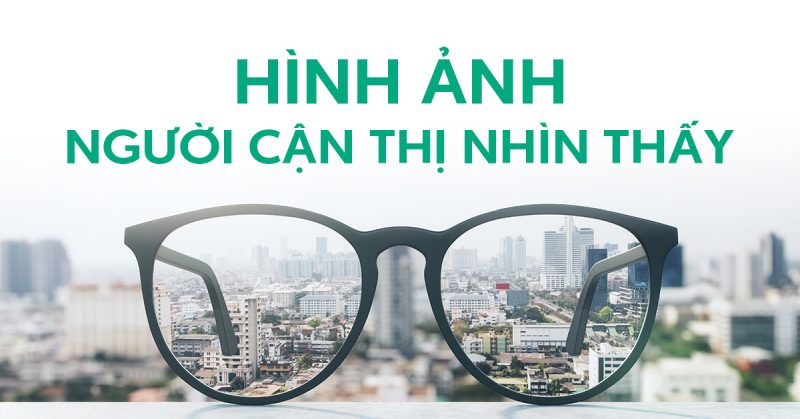 Hình ảnh người cận thị nhìn thấy ngoài đời như thế nào?