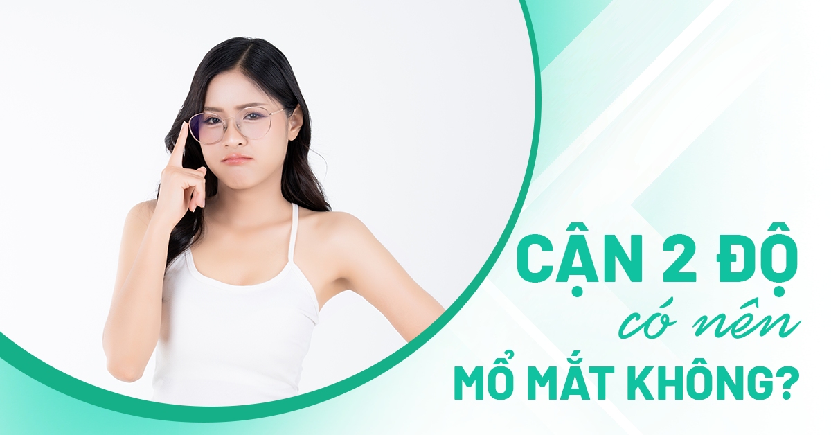 cận 2 độ có nên mổ mắt không